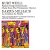 Kurt Weill: Kleine Dreigroschenmusik - Milhaud: La Création du Monde