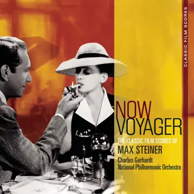 Classic Film Scores: Now, Voyager - National Philharmonic Orchestra Classic Film Scores: Now, Voyager - National Philharmonic Orchestra