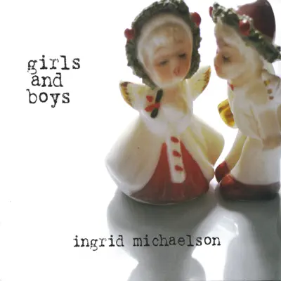 Girls and Boys - Ingrid Michaelson