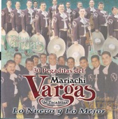 30 Pegaditas del Mariachi Vargas de Tecalitlan: Lo Nuevo y Lo Mejor