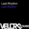 Last Rhythm - Last Rhythm (Club Mix)