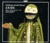 Mozart, W.A.: Zaide [Opera] album lyrics, reviews, download