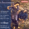 Chausson: Symphony in B-Flat Major, Viviane, Soir de Fete & La Tempete (Excerpts)