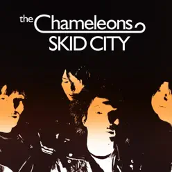 Skid City - The Chameleons Skid City - The Chameleons