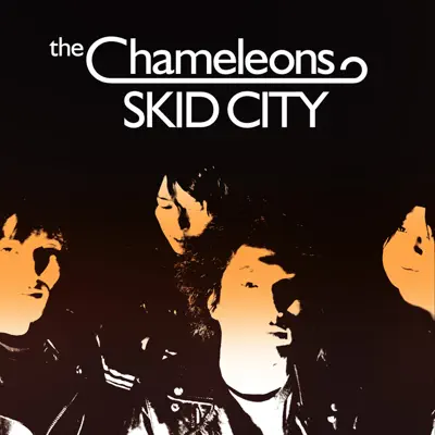 Skid City - The Chameleons