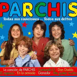 Todas Sus Canciones... Todos Sus Exitos... - Parchis