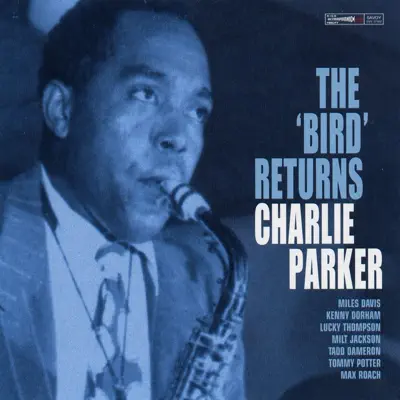 The 'Bird' Returns - Charlie Parker