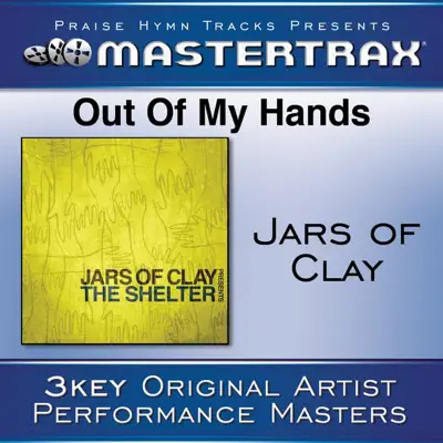 Out of My Hands (Performance Tracks) - EP - Jars Of Clay
