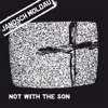 Not With the Son - EP