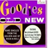 Goodies Old Is New: Rare Singles From The Golden Age of Rock and Roll, 2004