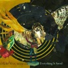 Everything Is Saved, 2011