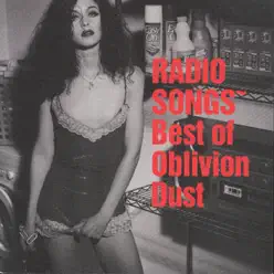 Radio Songs: Best of Oblivion Dust - Oblivion Dust