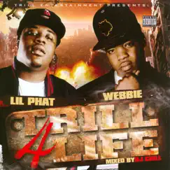 Trill 4 Life by Webbie & Lil' Phat album reviews, ratings, credits