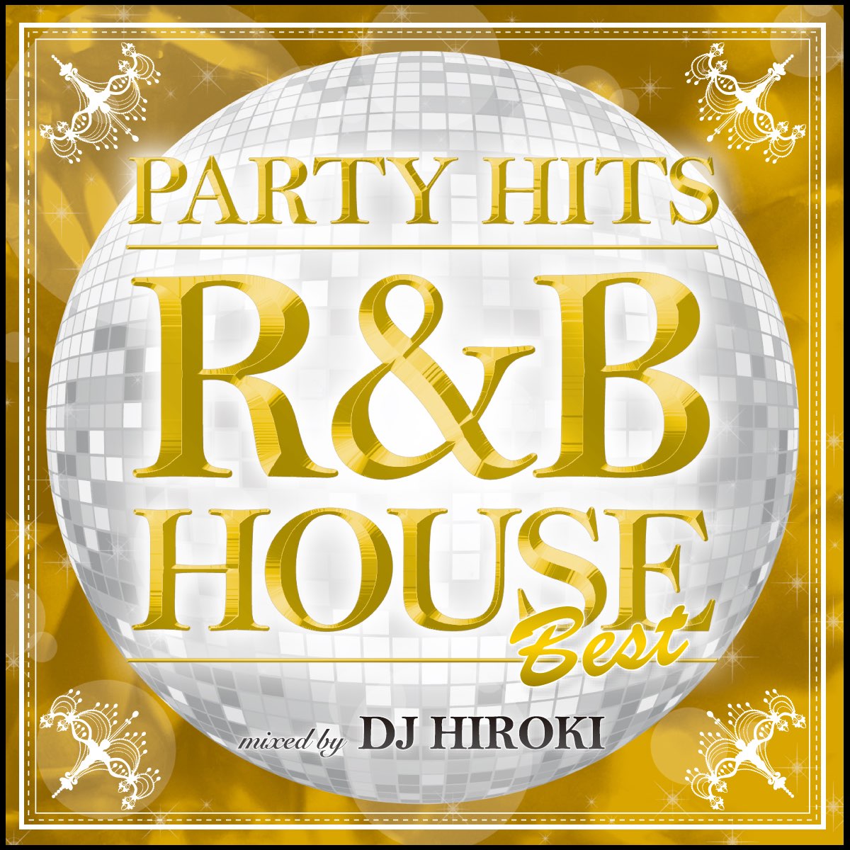 ‎Party Hits Projectの「PARTY HITS -R&B HOUSE- BEST Mixed By DJ HIROKI」を ...