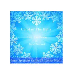 Carol of the Bells - a Holiday Celebration (Feat. Ann Malone and Sarah Warwick) by Inner Splendor Celtic Christmas Music album reviews, ratings, credits