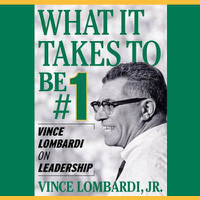 Vince Lombardi, Jr. - What It Takes to Be Number One: Vince Lombardi on Leadership (Unabridged) artwork