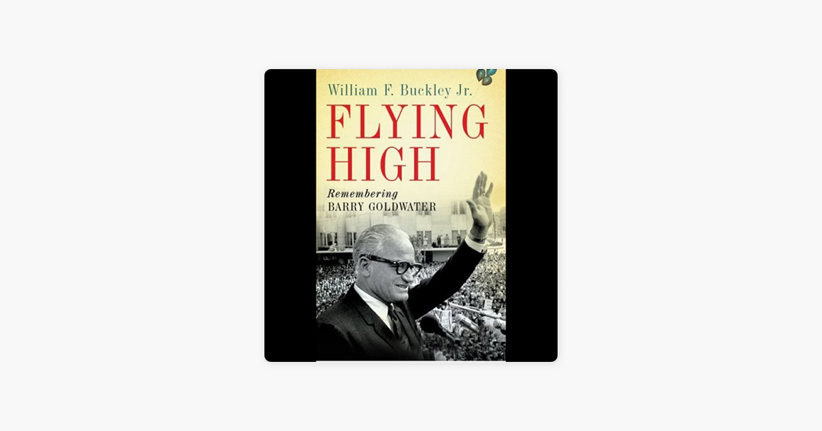 Flying High Remembering Barry Goldwater Unabridged On Apple Books