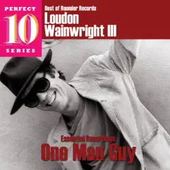 One Man Guy: Essential Recordings - Loudon Wainwright III