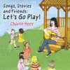 Songs, Stories and Friends: Let's Go Play! album lyrics, reviews, download