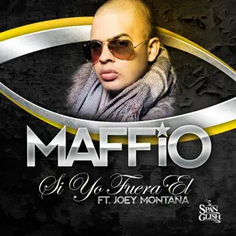 Si Yo Fuera Él (feat. Joey Montana) by Maffio song reviws