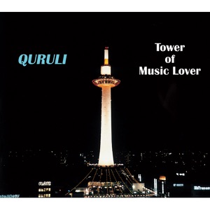 The Best of Quruli / Tower of Music Lover