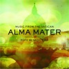 Alma Mater - featuring the Voice of Pope Benedict XVI