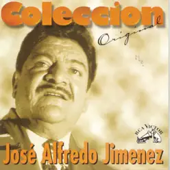 Coleccion Original: José Alfredo Jimenez - José Alfredo Jiménez