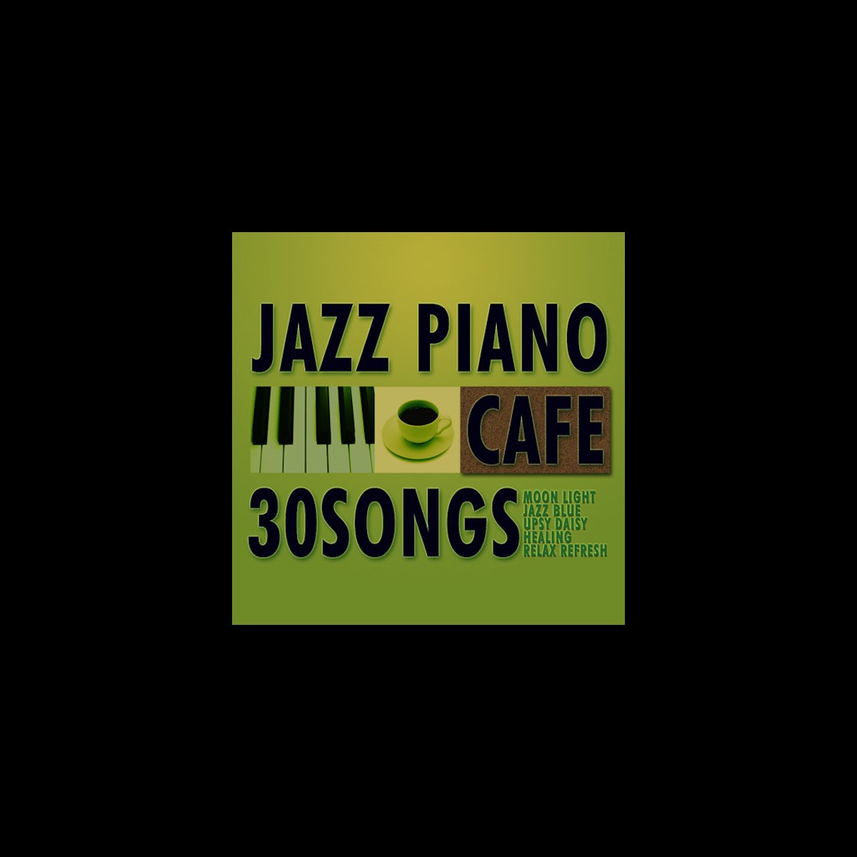 Moonlight Jazz Blueの カフェで流れるジャズピアノ30 をapple Musicで