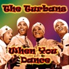 The Turbans - All She Wants To Do Is Dance