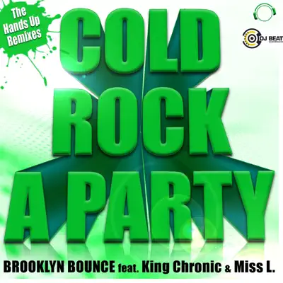 Cold Rock a Party (Remixes) [feat. King Chronic., Miss L] - Brooklyn Bounce