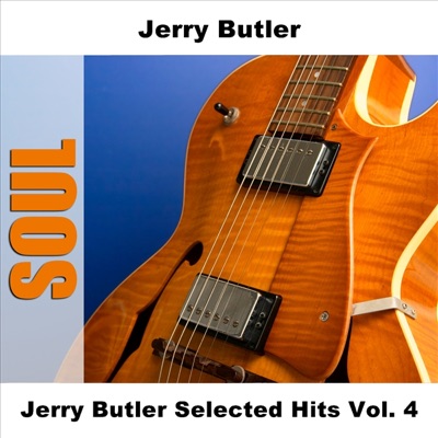 Jerry Butler Selected Hits, Vol. 4 - Jerry Butler