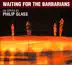 Philip Glass: Waiting for the Barbarians album cover