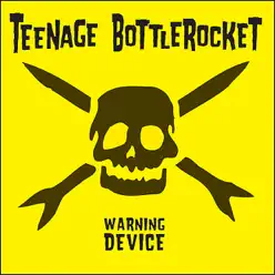 Warning Device - Teenage Bottlerocket