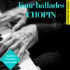 Stream & download Chopin : Four Ballades - EP