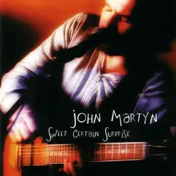 Sweet Certain Surprise - John Martyn