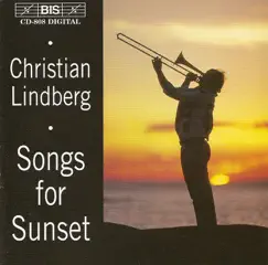 Songs for Sunset: Trombone and Piano by Christian Lindberg & Per Lundberg album reviews, ratings, credits