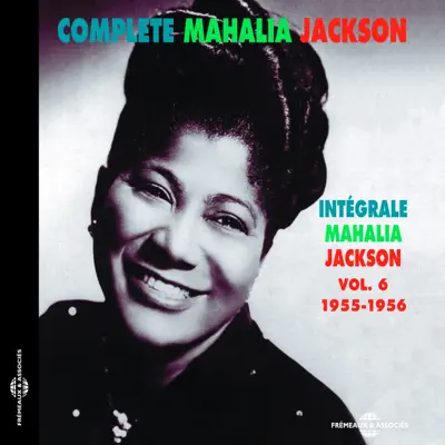 Complete Mahalia Jackson, Vol. 6 (Intégrale 1955-1956) - Mahalia Jackson