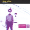 Ming & Ping Live Vol.1