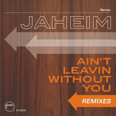 Ain't Leavin Without You - EP - Jaheim