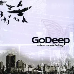 Where We All Belong by Go Deep album reviews, ratings, credits