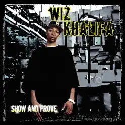 Show and Prove - Wiz Khalifa