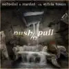 Push N Pull (feat. Noferini & Marini) - EP album lyrics, reviews, download