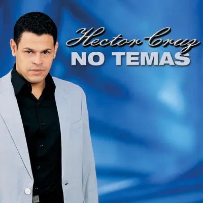 No Temas - Héctor Cruz