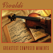 Vivaldi - Greatest Composed Moments - The Vivaldi Philharmonic Orchestra