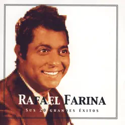 Rafael Farina, Sus 20 Grandes Éxitos - Rafael Farina