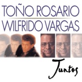 Juntos: Toño Rosario & Wilfrido Vargas artwork