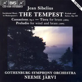 Sibelius: Tempest (The), Op. 109 - Cassazione, Op. 6 by Neeme Järvi & Gothenburg Symphony Orchestra album reviews, ratings, credits