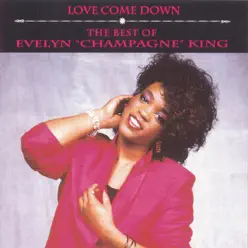 Love Come Down - The Best of Evelyn "Champagne" King - Evelyn Champagne King