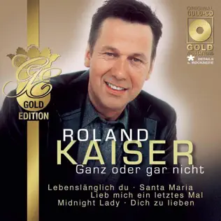 ladda ner album Roland Kaiser - Ganz Oder Gar Nicht