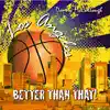 LA.. Better Than That! - Single album lyrics, reviews, download